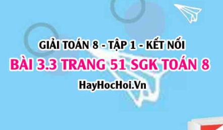 Giải bài 3.3 trang 51 Toán 8 Tập 1 SGK Kết nối tri thức